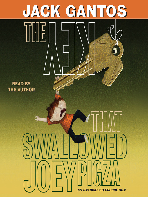 Title details for The Key That Swallowed Joey Pigza by Jack Gantos - Wait list